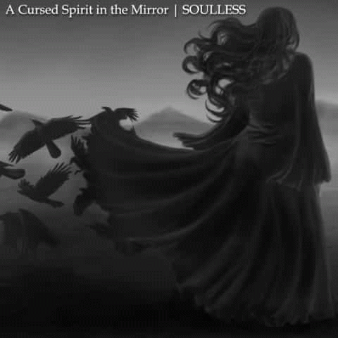A Cursed Spirit In The Mirror : Soulless